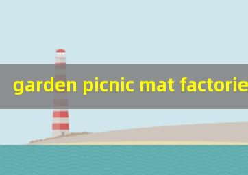 garden picnic mat factories